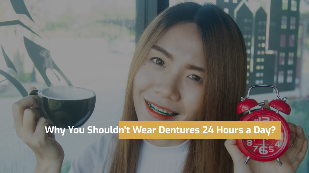 Wear Dentures 24 Hours