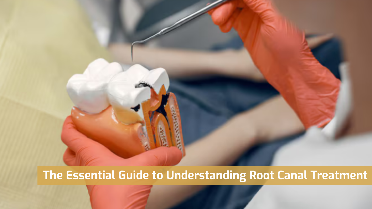 The Essential Guide to Understanding Root Canal Treatment